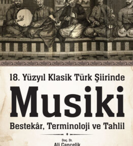 18. Yüzyıl Klasik Türk Şiirinde Musiki (Bestekâr, Terminoloji ve Tahlil)