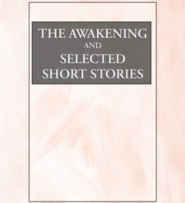The Awakening and Selected Short Stories