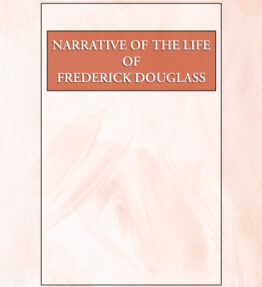 The Narrative of the Life of Frederick Douglass (An American Slave)